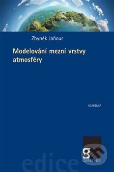 Modelování mezní vrstvy atmosféry - Zbyněk Jaňour, Academia, 2019
