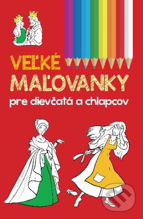 Levně Veľké maľovanky pre dievčatá a chlapcov - kniha z kategorie Omaľovávanky