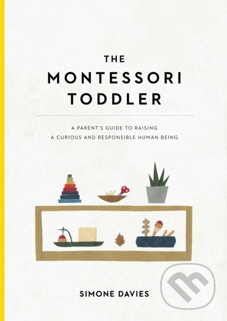 The Montessori Toddler - Simone Davis, Workman, 2019