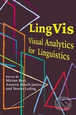 Levně LingVis (Visual Analytics for Linguistics) - Miriam Butt, Annette Hautli-janisz, Verena Lyding - kniha z kategorie Humanitné a spoločenské vedy