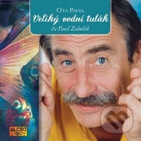 Levně Veliký vodní tulák - Ota Pavel - audiokniha z kategorie Beletria