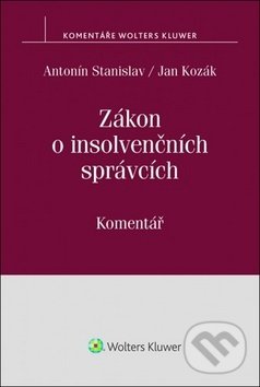 Levně Zákon o insolvenčních správcích (Komentář) - Antonín Stanislav, Jan Kozák - kniha z kategorie Správne právo