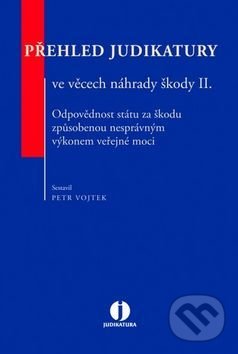 Levně Přehled judikatury ve věcech náhrady škody II. (Odpovědnost státu za škodu způsobenou nesprávným výkonem veřejné moci) - kniha z kategorie Jazykové…
