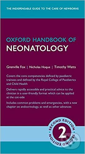 Levně Oxford Handbook of Neonatology (2nd edition) - Grenville Fox, Nicholas Hoque, Timothy Watts - kniha z kategorie Vzťahy a rodina