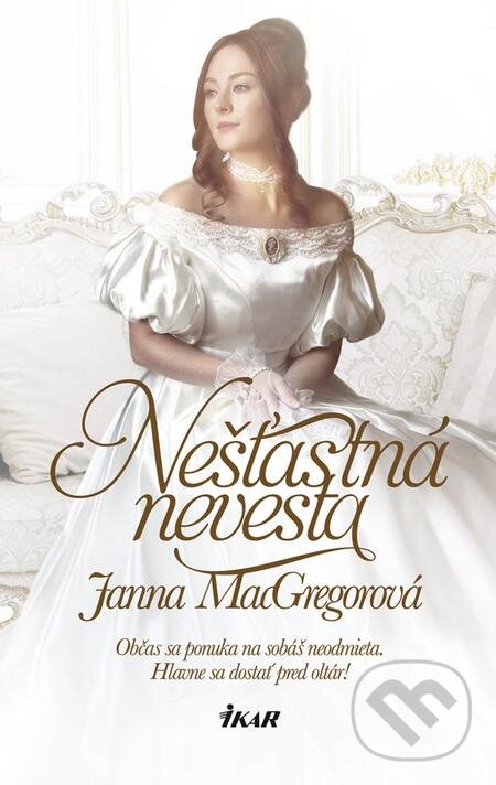 E-kniha: Nešťastná nevesta (Janna MacGregor). Ikar, 2019