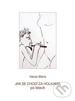 Levně Jak se chodí za holkama po letech - Václav Bárta - kniha z kategorie Poézia
