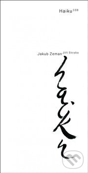 Kniha: Haiku 108 (Jakub Zeman). Kant, 2018