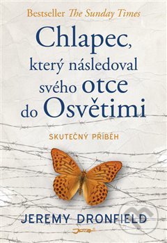 Levně Chlapec, který následoval svého otce do Osvětimi - Jeremy Dronfield - kniha z kategorie Beletria