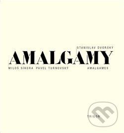 Amalgamy - Stanislav Dvorský, Trigon, 2018