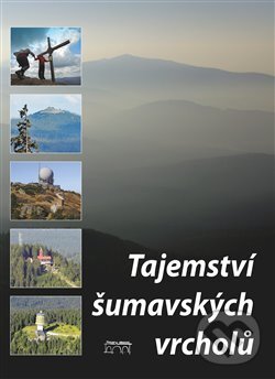 Tajemství šumavských vrcholů - Tomáš Bernhardt, Starý most, 2017
