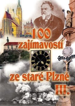 Levně 100 zajímavostí ze staré Plzně III. - Petr Mazný - kniha z kategorie Miestopisy