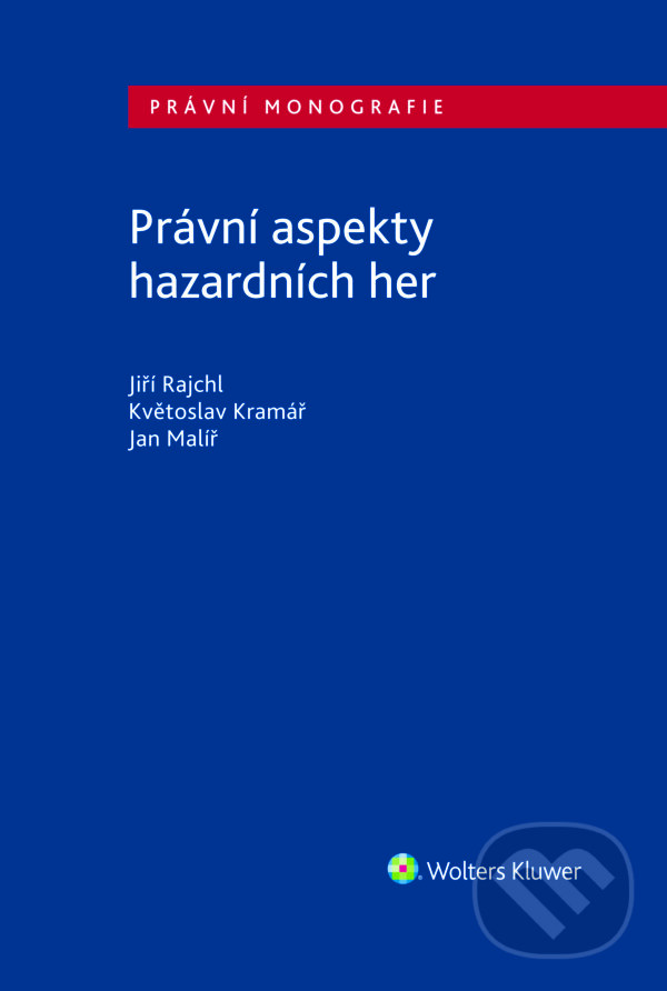 E-kniha: Právní aspekty hazardních her (Jan Malíř). Wolters Kluwer ČR, 2018