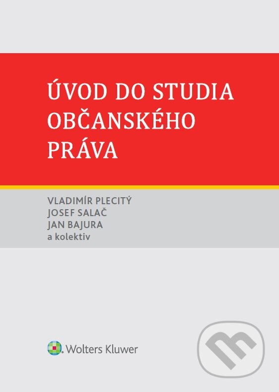 E-kniha: Úvod do studia občanského práva (Vladimír Plecitý). Wolters Kluwer ČR, 2018