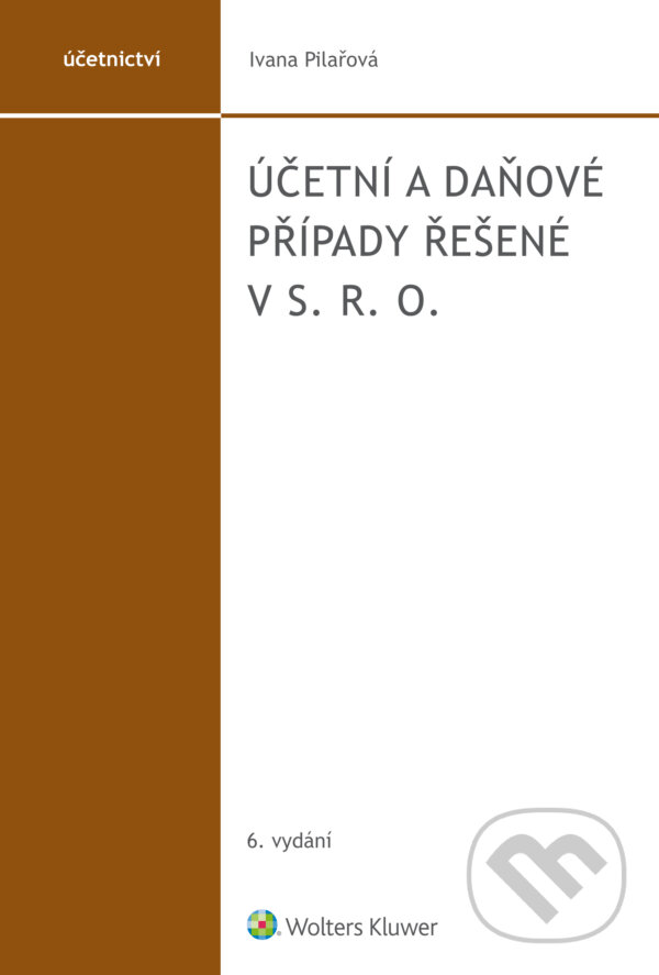 E-kniha: Účetní a daňové případy řešené v s. r. o. (Ivana Pilařová)