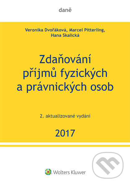 E-kniha: Zdaňování příjmů fyzických a právnických osob 2017, 2. vydání (Veronika Dvořáková). Wolters Kluwer ČR, 2017