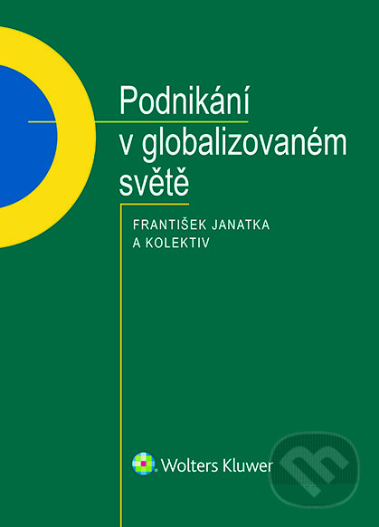 E-kniha: Podnikání v globalizovaném světě (František Janatka). Wolters Kluwer ČR, 2017