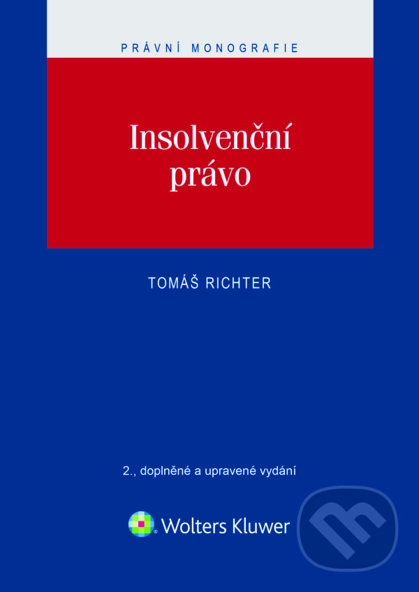 E-kniha: Insolvenční právo - 2. vydání (Tomáš Richter). Wolters Kluwer ČR, 2017