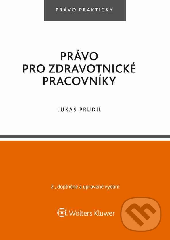 E-kniha: Právo pro zdravotnické pracovníky (Lukáš Prudil). Wolters Kluwer ČR, 2017