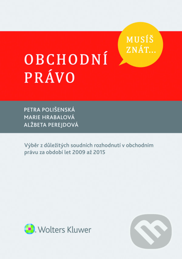 E-kniha: Obchodní právo (Alžbeta Perejdová, Marie Hrabalová a Petra Polišenská). Wolters Kluwer ČR, 2016