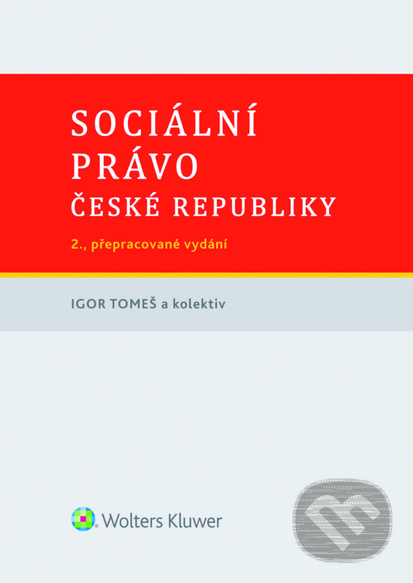 E-kniha: Sociální právo České republiky (Igor Tomeš). Wolters Kluwer ČR, 2016