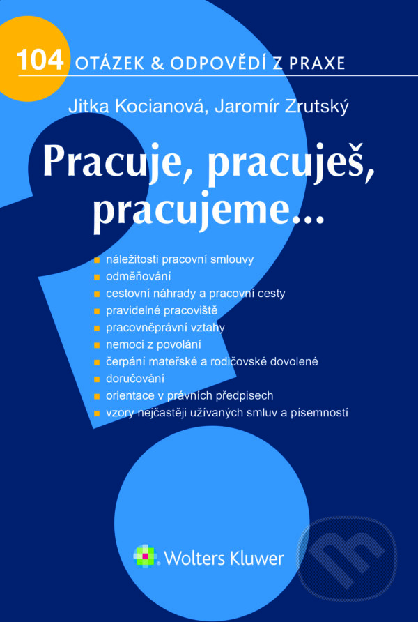 E-kniha: Pracuje, pracuješ, pracujeme (Jaromír Zrutský a Jitka Kociánová). Wolters Kluwer ČR, 2015