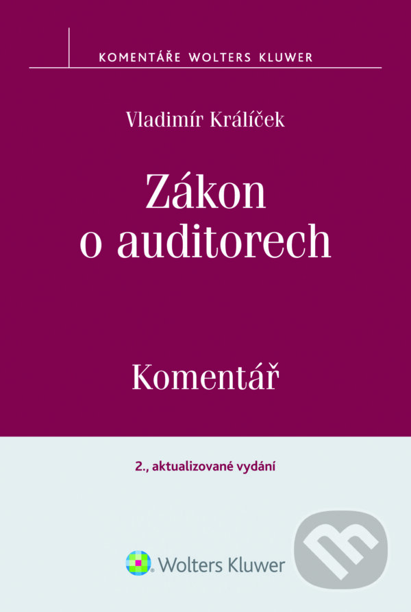 E-kniha: Zákon o auditorech: Komentář (Vladimír Králíček). Wolters Kluwer ČR, 2015