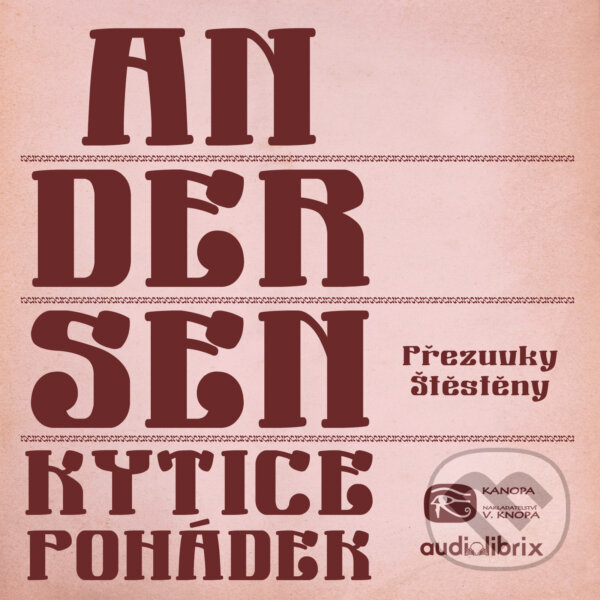 Audiokniha: Kytice pohádek H. C. Andersena 7 (Hans Christian Andersen). Kanopa, 2019