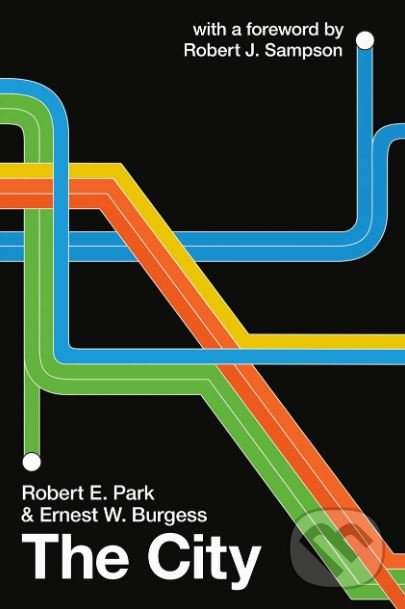 Levně City - Robert E. Park, Ernest W. Burgess, Robert J. Sampson - kniha z kategorie História