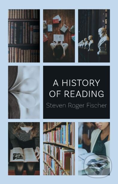 Kniha: History of Reading (Steven Roger Fischer). Reaktion Books, 2019