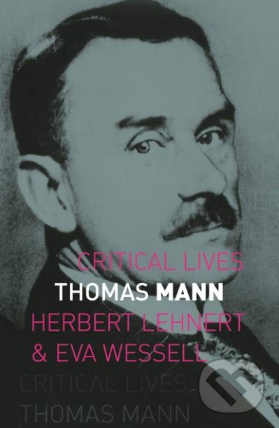 Thomas Mann - Herbert Lehnert, Reaktion Books, 2019