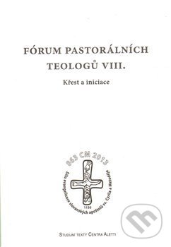 Levně Fórum pastorálních teologů VIII. (Křest a iniciace) - kniha z kategorie Teológia