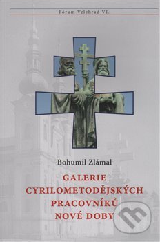 Levně Galerie cyrilometodějských pracovníků nové doby - Bohumil Zlámal - kniha z kategorie História kresťanstva