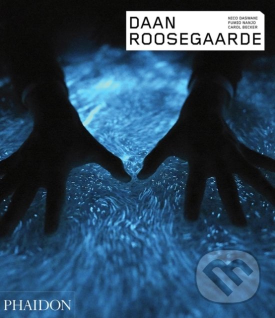 Levně Daan Roosegaarde - Carol Becker, Nico Daswani, Fumio Nanjo - kniha z kategorie Umenie, dizajn a architektúra