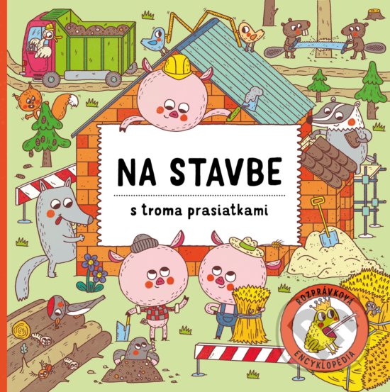 Levně Na stavbe s troma prasiatkami - Petra Bartíková, Alexandra Májová (ilustrátor) - kniha z kategorie Rozprávky
