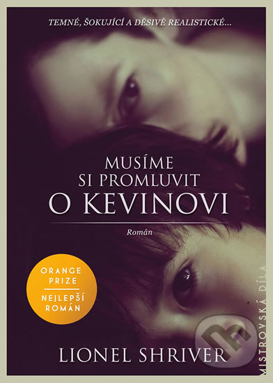 Musíme si promluvit o Kevinovi - Lionel Shriver | Knihy z Martinusu