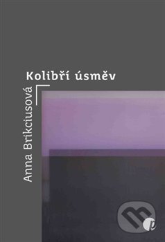 Levně Kolibří úsměv - Anna Brikciusová - kniha z kategorie Poézia