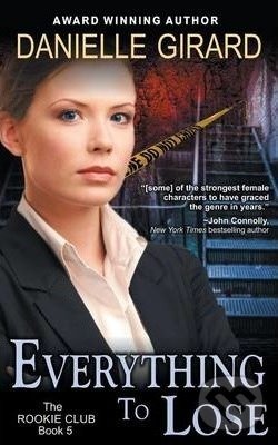 Levně Everything to Lose - Danielle Girard - kniha z kategorie Detektívky