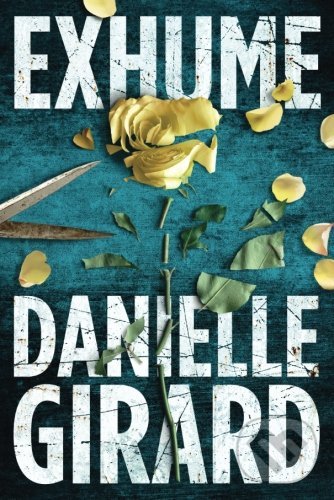 Levně Exhume - Danielle Girard - kniha z kategorie Detektívky