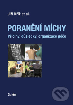 Levně Poranění míchy (Příčiny, důsledky, organizace péče) - kniha z kategorie Chirurgia