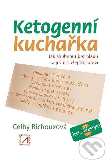 Levně Ketogenní kuchařka (Jak zhubnout bez hladu a ještě si zlepšit zdraví) - kniha z kategorie Diéty a zdravá výživa