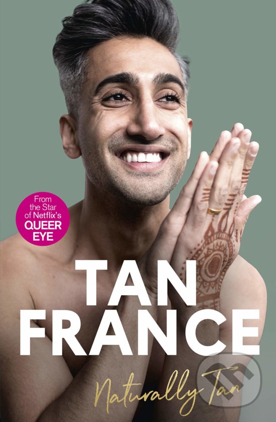 Levně Naturally Tan: A Memoir - Tan France - kniha z kategorie Životopisy