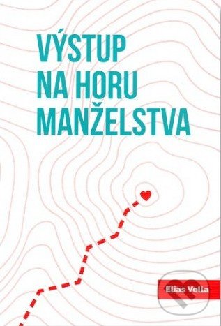 Levně Výstup na horu manželstva - Elias Vella - kniha z kategorie Psychológia