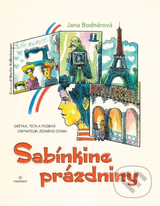 Levně Sabínkine prázdniny (Grétka, teta a iní podivní obyvatelia jedného domu) - kniha z kategorie Beletria