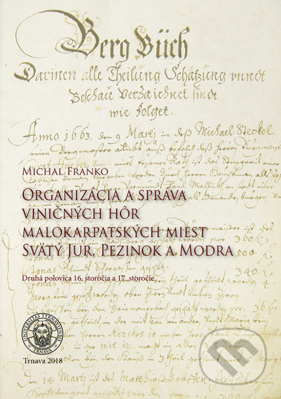 Levně Organizácia a správa viničných hôr malokarpatských miest - kniha z kategorie História