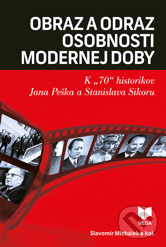 Levně Obraz a odraz osobnosti modernej doby (K "70" historikov Jana Peška a Stanislava Sikoru) - kniha z kategorie História