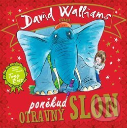 Levně Poněkud otravný slon - David Walliams, Tony Ross (ilustrácie) - kniha z kategorie Beletria