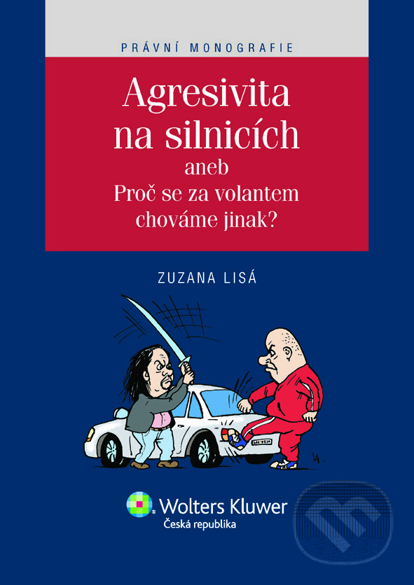 E-kniha: Agresivita na silnicích (Zuzana Lisá). Wolters Kluwer ČR, 2011