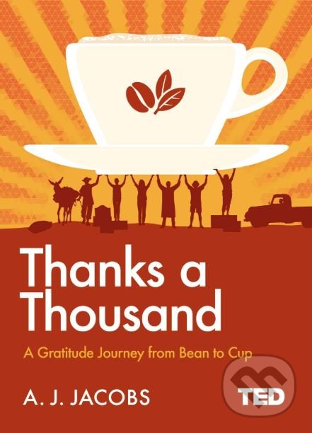 Levně Thanks A Thousand (A Gratitude Journey from Bean to Cup) - kniha z kategorie Humanitné a spoločenské vedy