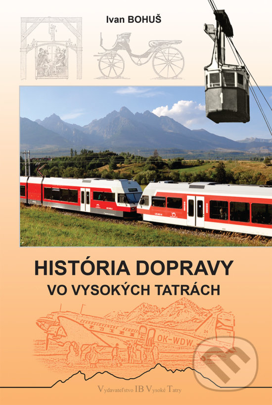 Levně História dopravy vo Vysokých Tatrách - Ivan Bohuš - kniha z kategorie Mapy a cestovanie
