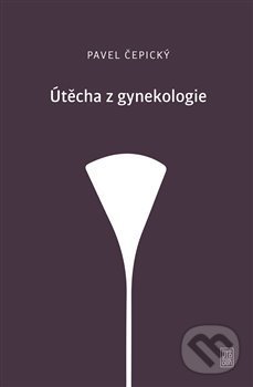 Levně Útěcha z gynekologie - Pavel Čepický - kniha z kategorie Beletria